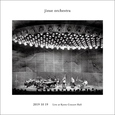 Jizue Orchestra Live At Kyoto Concert Hall 2019.10.19