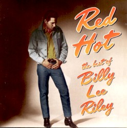 Red Hot: The Best of Billy Lee Riley