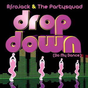 Drop Down (Do My Dance)