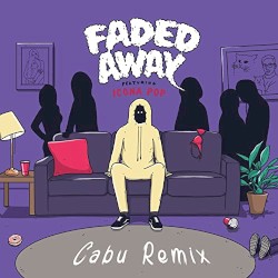 Faded Away (Cabu Remix)