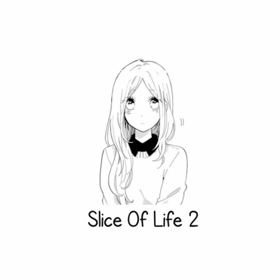 Slice of Life 2