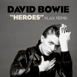 “Heroes” (Klax remix)