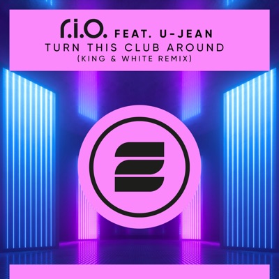 Turn This Club Around (feat. U-Jean) [King & White Remix]