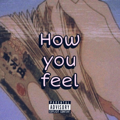 How You Feel (feat. KXD)