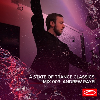 A State of Trance Classics - Mix 003: Andrew Rayel (DJ Mix)