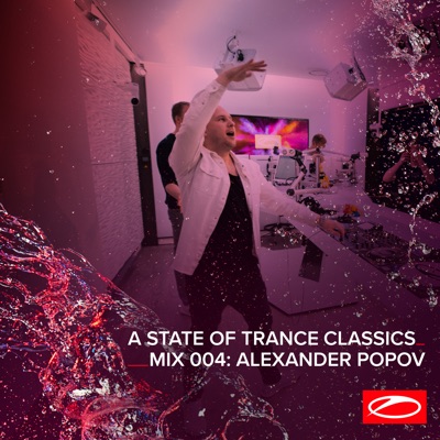 A State of Trance Classics - Mix 004: Alexander Popov (DJ Mix)