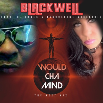 Would Cha Mind the Next Mix (feat. Jacqueline Migliorie & D. Jones)