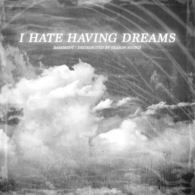 I Hate Having Dreams