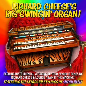 Richard Cheese's Big Swingin' Organ!