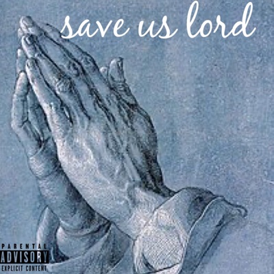 Save Us Lord (feat. King Rich Money)