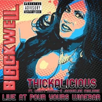 Thickalicious (feat. Jacqueline Migliorie & Wyatt Tatoul) [Live at Pour Yours Winebar]