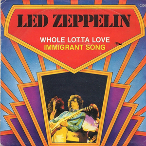 Whole Lotta Love / Immigrant Song