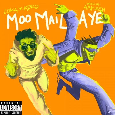 Moo Mail Aye (feat. Aakash & Adro)