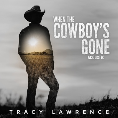 When the Cowboy's Gone (Acoustic)