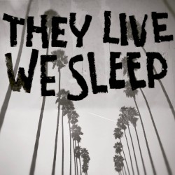 They Live, We Sleep (Demos)