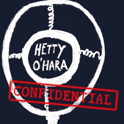 Hetty O’Hara Confidential