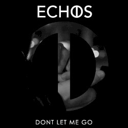 Dont Let Me Go