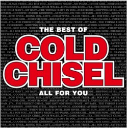 The Best of Cold Chisel: All for You