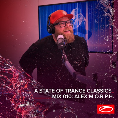 A State of Trance Classics - Mix 010: Alex M.O.R.P.H (DJ Mix)