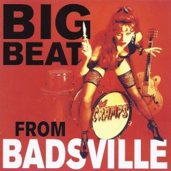 Big Beat From Badsville