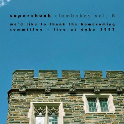 Clambakes Vol. 8: We’d Like to Thank the Homecoming Committee - Live at Duke 1997