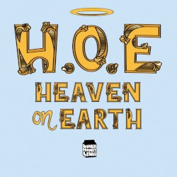 H.O.E. (Heaven on Earth)