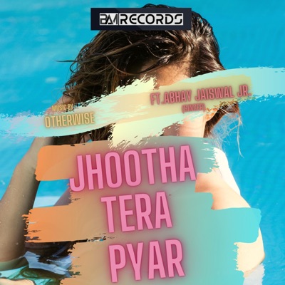 Jhootha Tera Pyar (feat. Abhay Jaiswal Jr.)