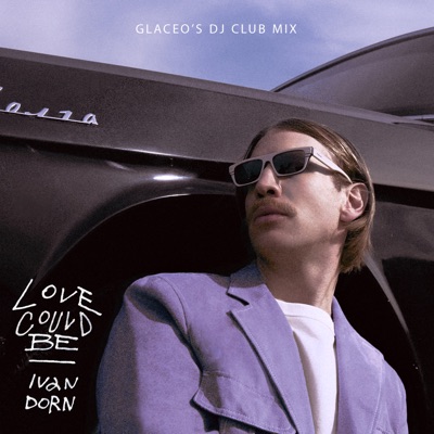 Love Could Be (Glaceo's DJ Club Mix)