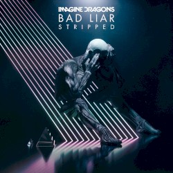 Bad Liar (stripped)
