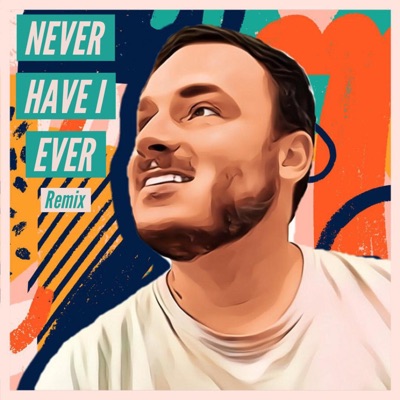 Never Have I Ever (feat. Taylor Martin) [Remix]