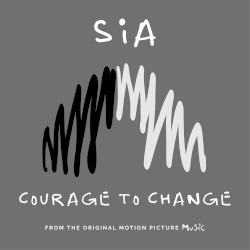 Courage to Change (from the original motion picture “Music”)