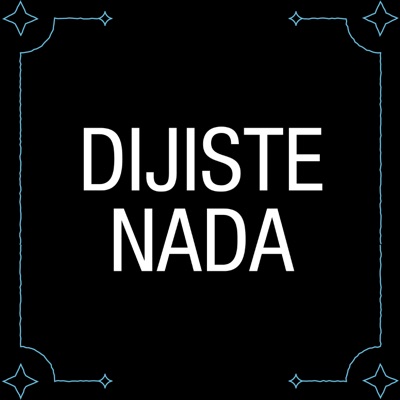 Dijiste Nada