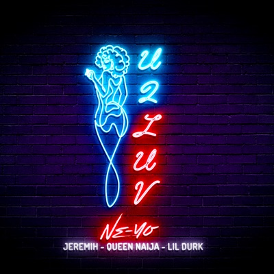 U 2 Luv (Remix) [feat. Jeremih, Queen Naija & Lil Durk]