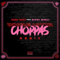 Whole Lotta Choppas (remix)