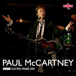 BBC Electric Proms 2007: Paul McCartney