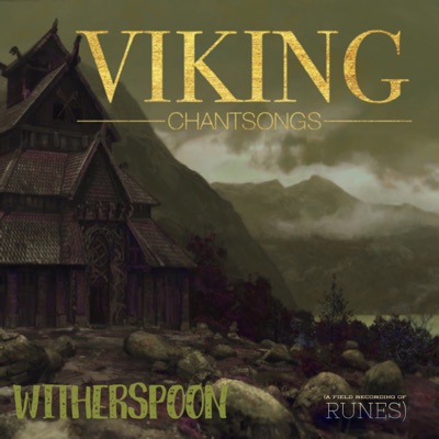 Viking Chantsongs (A Field Recording of Runes)