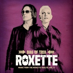 Bag of Trix: Music From the Roxette Vaults