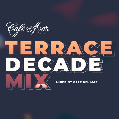 Café Del Mar - Terrace Decade Mix (DJ Mix)