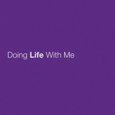 Doing Life With Me