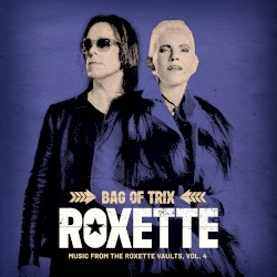 Bag of Trix: Music From the Roxette Vaults