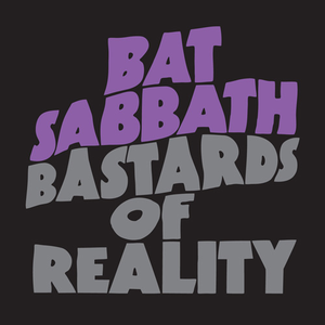 Bat Sabbath - Bastards of Reality