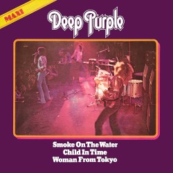 Smoke on the Water / Child in Time / Woman From Tokyo
