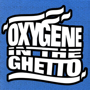 Oxygène In The Ghetto