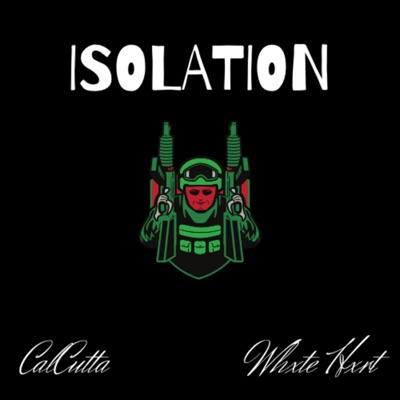 ISOLATION (feat. Whxte Hxrt)