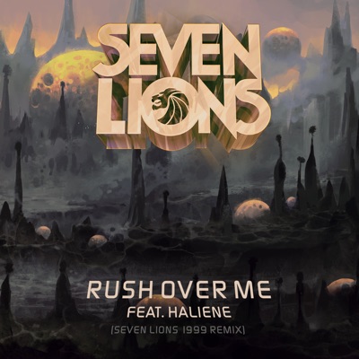 Rush over Me (feat. HALIENE) [Seven Lions 1999 Remix]