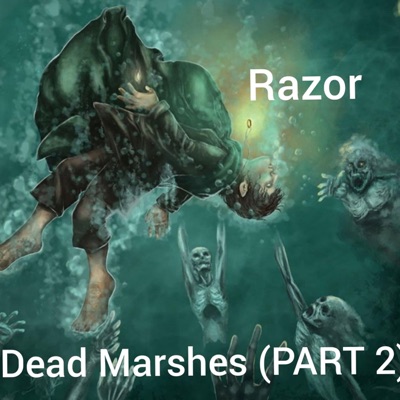 Dead Marshes (PART 2)