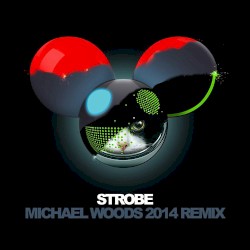 Strobe (Michael Woods 2014 remix)