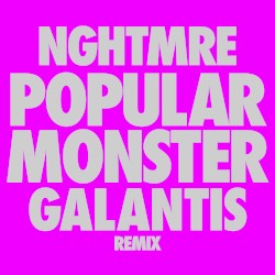 Popular Monster (NGHTMRE & Galantis remix)