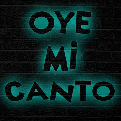 Oye Mi Canto