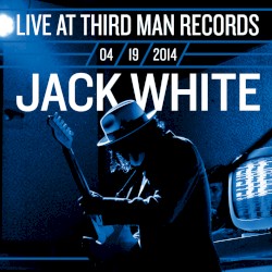 Live at Third Man Records 04/19/2014